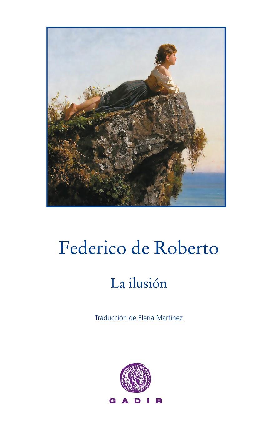 LA ILUSIÓN | 9788494299377 | DE ROBERTO, FEDERICO | Galatea Llibres | Llibreria online de Reus, Tarragona | Comprar llibres en català i castellà online