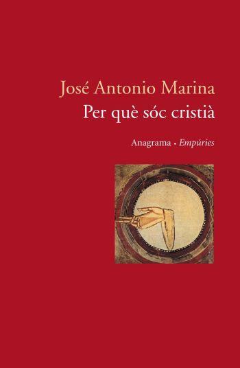 PER QUE SOC CRISTIA | 9788497871853 | MARINA, JOSE ANTONIO | Galatea Llibres | Llibreria online de Reus, Tarragona | Comprar llibres en català i castellà online