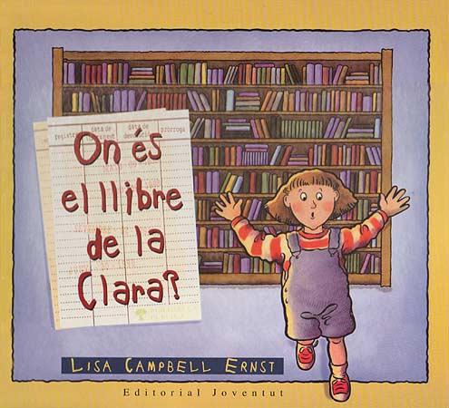 ON ÉS EL LLIBRE DE LA CLARA? | 9788426131195 | CAMPBELL ERNST, LISA | Galatea Llibres | Llibreria online de Reus, Tarragona | Comprar llibres en català i castellà online