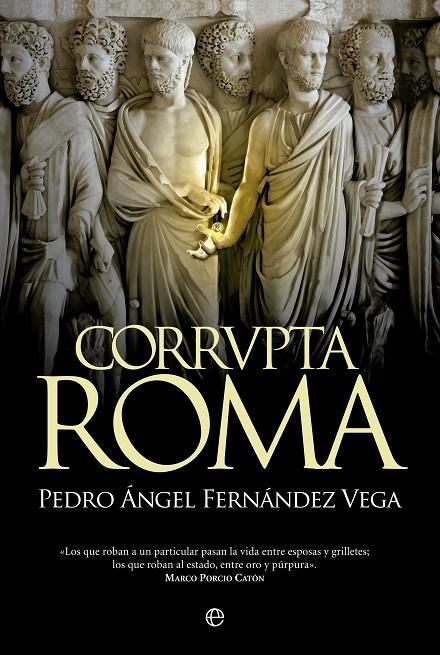 CORRUPTA ROMA | 9788490604809 | FERNANDEZ VEGA, PEDRO ANGEL | Galatea Llibres | Llibreria online de Reus, Tarragona | Comprar llibres en català i castellà online