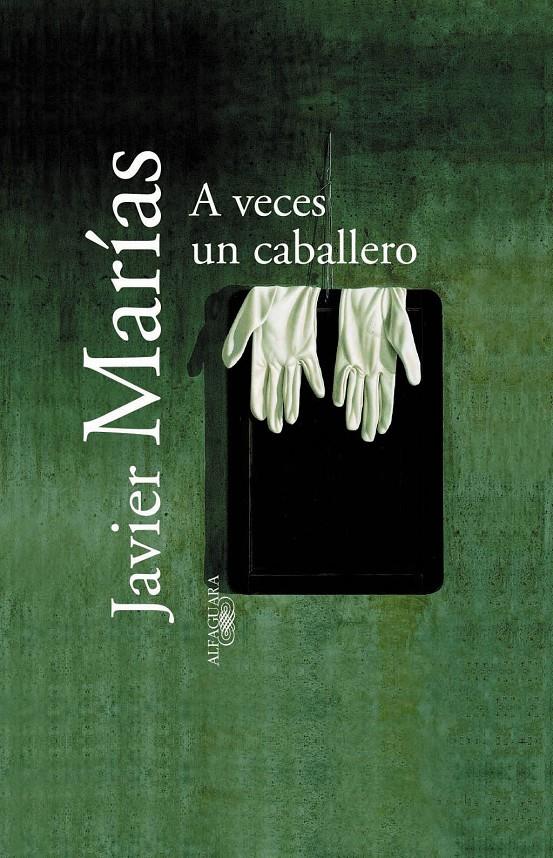 A VECES UN CABALLERO | 9788420442891 | MARIAS, JAVIER | Galatea Llibres | Llibreria online de Reus, Tarragona | Comprar llibres en català i castellà online