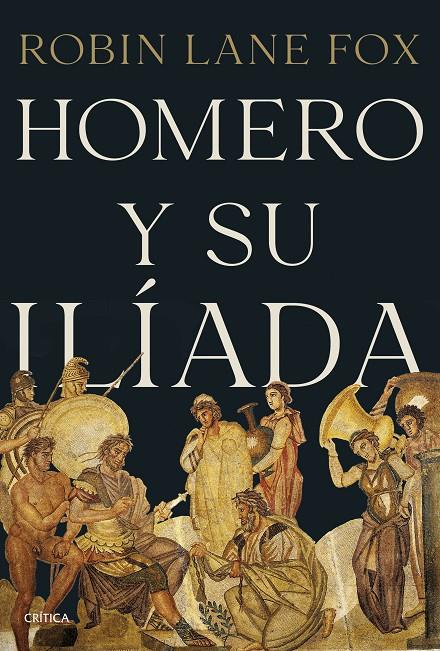 HOMERO Y SU ILÍADA | 9788491996996 | FOX, ROBIN LANE | Galatea Llibres | Llibreria online de Reus, Tarragona | Comprar llibres en català i castellà online