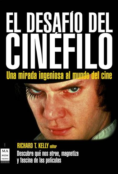 DESAFIO DEL CINEFILO | 9788496924802 | KELLY, RICHARD T. | Galatea Llibres | Llibreria online de Reus, Tarragona | Comprar llibres en català i castellà online