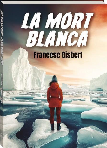 LA MORT BLANCA | 9788419913708 | GISBERT, FRANCESC | Galatea Llibres | Librería online de Reus, Tarragona | Comprar libros en catalán y castellano online