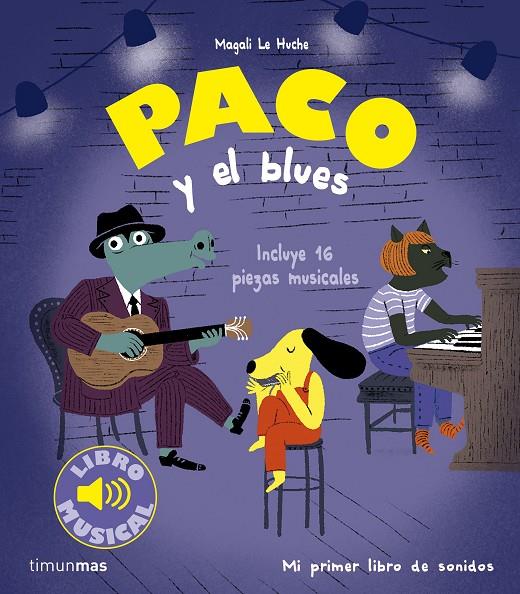 PACO Y EL BLUES | 9788408277569 | LE HUCHE, MAGALI | Galatea Llibres | Llibreria online de Reus, Tarragona | Comprar llibres en català i castellà online