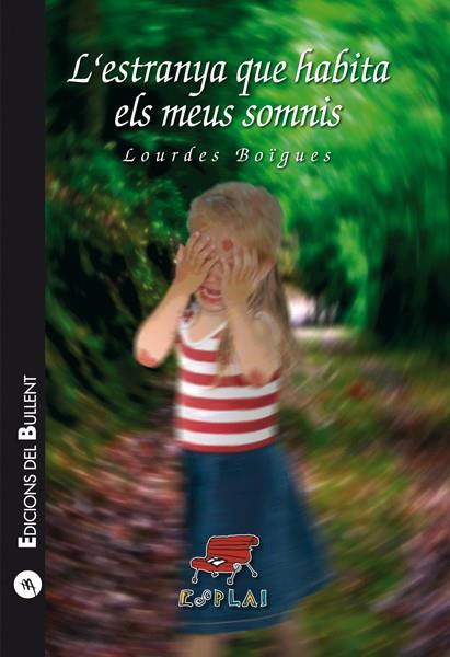 L'ESTRANYA QUE HABITA ELS MEUS SOMNIS | 9788499041872 | BOÏGUES CHORRO, LOURDES | Galatea Llibres | Llibreria online de Reus, Tarragona | Comprar llibres en català i castellà online