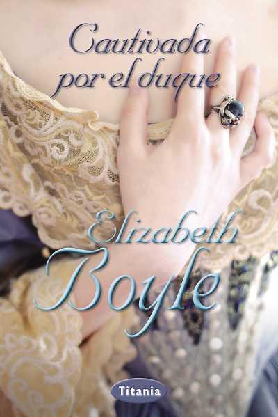 CAUTIVADA POR EL DUQUE | 9788492916399 | BOYLE, ELIZABETH | Galatea Llibres | Llibreria online de Reus, Tarragona | Comprar llibres en català i castellà online