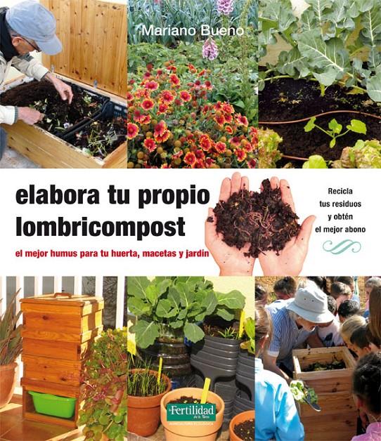 ELABORA TU PROPIO LOMBRICOMPOST | 9788494369308 | BUENO BOSCH, MARIANO /LÓPEZ LÓPEZ, FERNANDO | Galatea Llibres | Llibreria online de Reus, Tarragona | Comprar llibres en català i castellà online