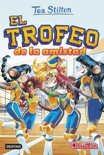 EL TROFEO DE LA AMISTAD. TEA STILTON 41 | 9788408252504 | Galatea Llibres | Llibreria online de Reus, Tarragona | Comprar llibres en català i castellà online