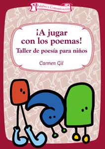 A JUGAR CON LOS POEMAS TALLER DE POESIA PARA NIÑOS | 9788483166369 | GIL, CARMEN | Galatea Llibres | Llibreria online de Reus, Tarragona | Comprar llibres en català i castellà online