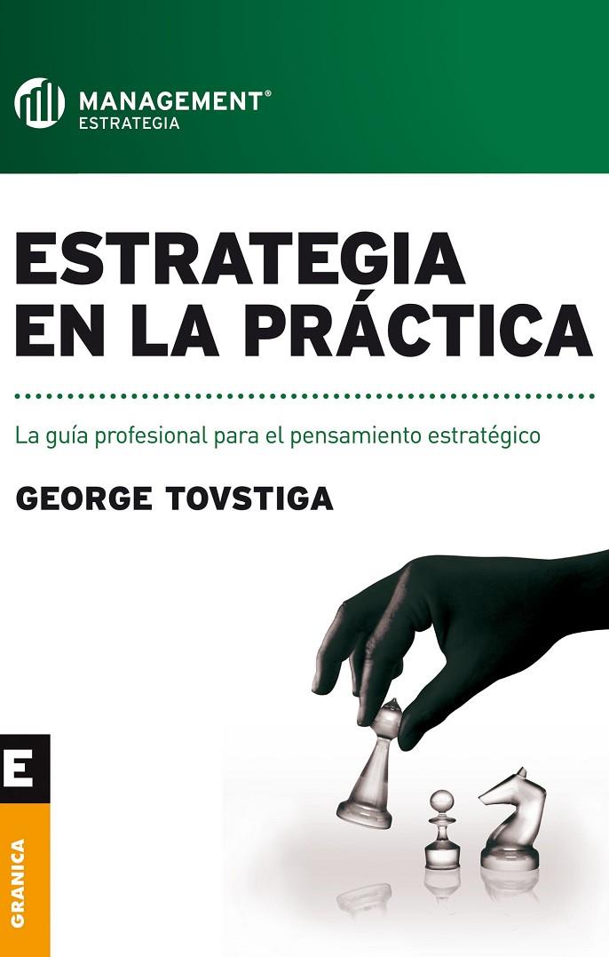 ESTRATEGIA EN LA PRÁCTICA | 9789506416331 | TOVSTIGA, GEORGE | Galatea Llibres | Llibreria online de Reus, Tarragona | Comprar llibres en català i castellà online