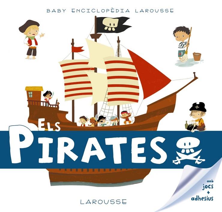 BABY ENCICLOPèDIA. ELS PIRATES | 9788416984602 | Galatea Llibres | Llibreria online de Reus, Tarragona | Comprar llibres en català i castellà online