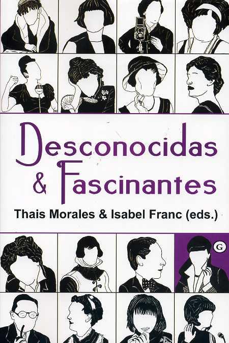 DESCONOCIDAS Y FASCINANTES | 9788415899082 | THAIS MORALES & ISABEL FRANC (EDS.) | Galatea Llibres | Llibreria online de Reus, Tarragona | Comprar llibres en català i castellà online