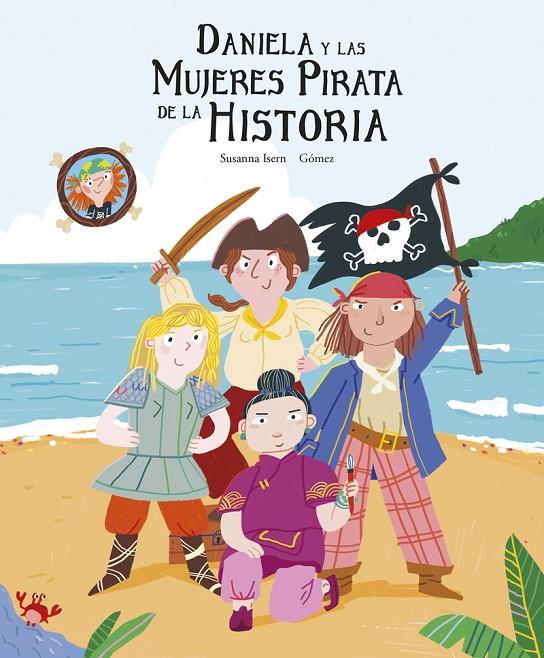 DANIELA Y LAS MUJERES PIRATA DE LA HISTORIA | 9788419253095 | ISERN, SUSANNA | Galatea Llibres | Llibreria online de Reus, Tarragona | Comprar llibres en català i castellà online