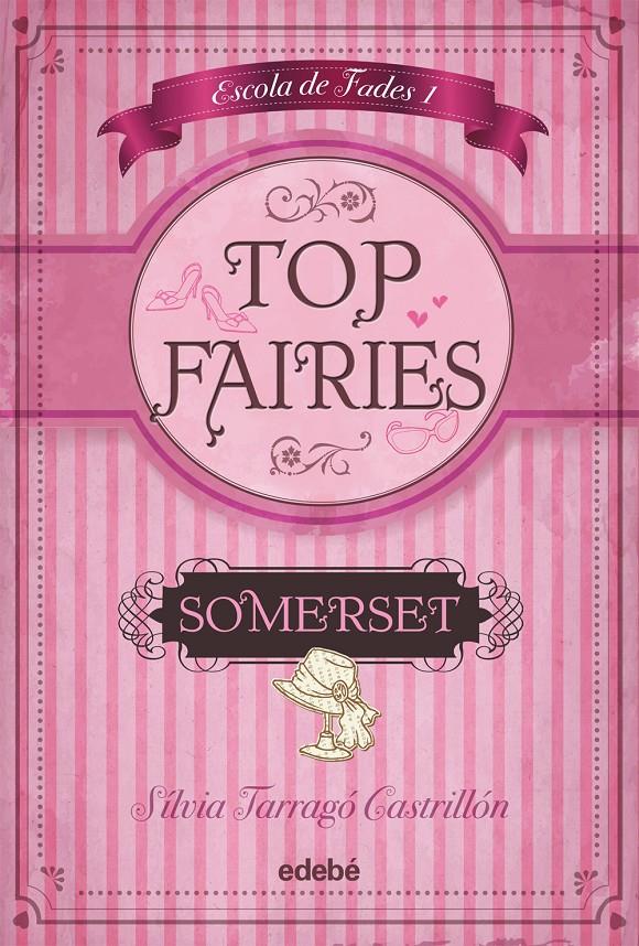 TOP FAIRIES: ESCOLA DE FADES 1. SOMERSET | 9788468308548 | TARRAGÓ CASTRILLÓN, SILVIA | Galatea Llibres | Llibreria online de Reus, Tarragona | Comprar llibres en català i castellà online