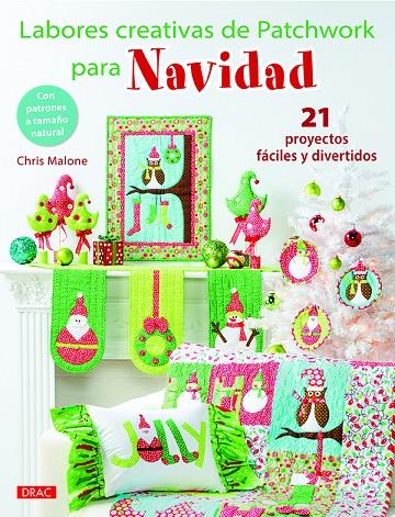 LABORES CREATIVAS DE PATCHWORK PARA NAVIDAD | 9788498745771 | MALONE, CHRIS | Galatea Llibres | Llibreria online de Reus, Tarragona | Comprar llibres en català i castellà online