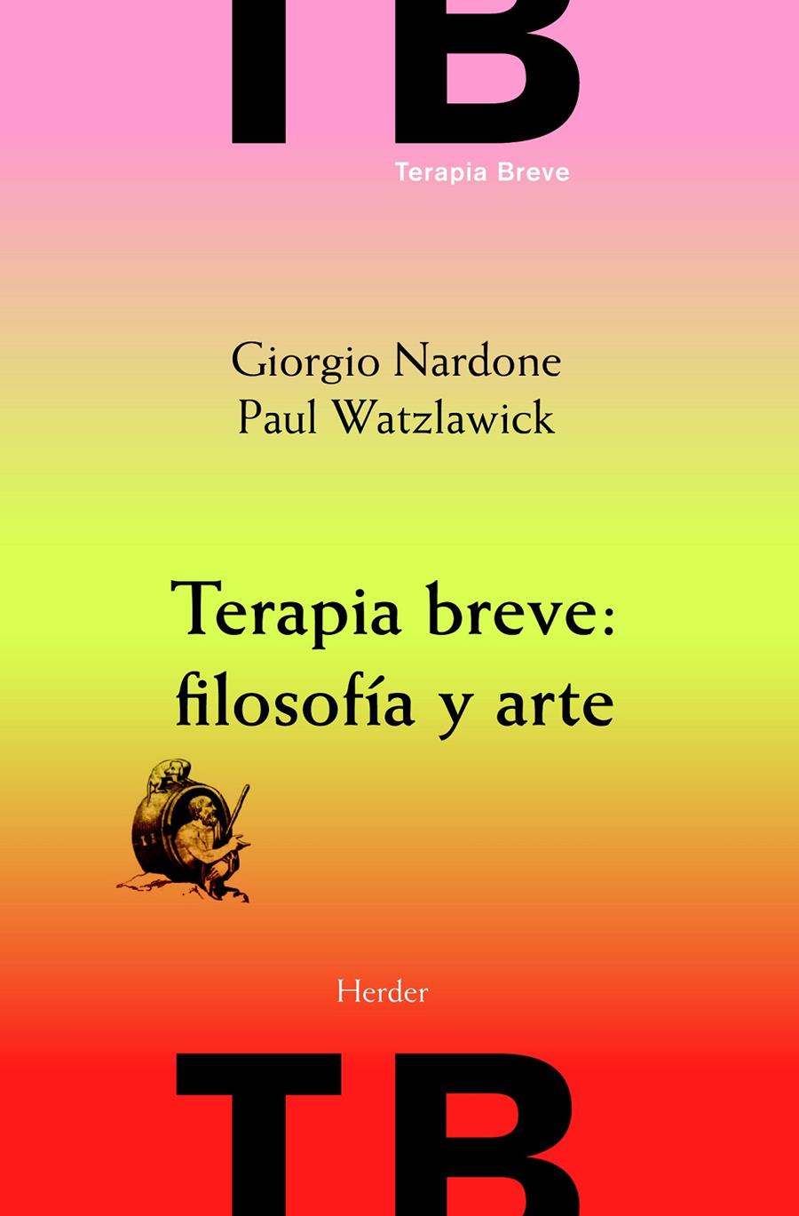 TERAPIA BREVE : FILOSOFIA Y ARTE | 9788425420849 | NARDONE, GIORGIO | Galatea Llibres | Librería online de Reus, Tarragona | Comprar libros en catalán y castellano online