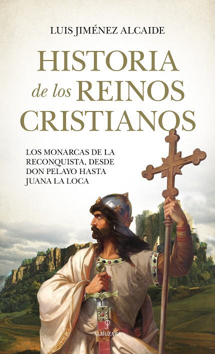 HISTORIA DE LOS REINOS CRISTIANOS | 9788418578632 | JIMÉNEZ ALCAIDE, LUIS | Galatea Llibres | Llibreria online de Reus, Tarragona | Comprar llibres en català i castellà online