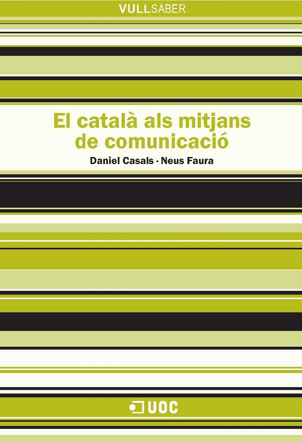 CATALÀ ALS MITJANS DE COMUNICACIÓ | 9788497888493 | CASALS, DANIEL/FAURA, NEUS | Galatea Llibres | Librería online de Reus, Tarragona | Comprar libros en catalán y castellano online