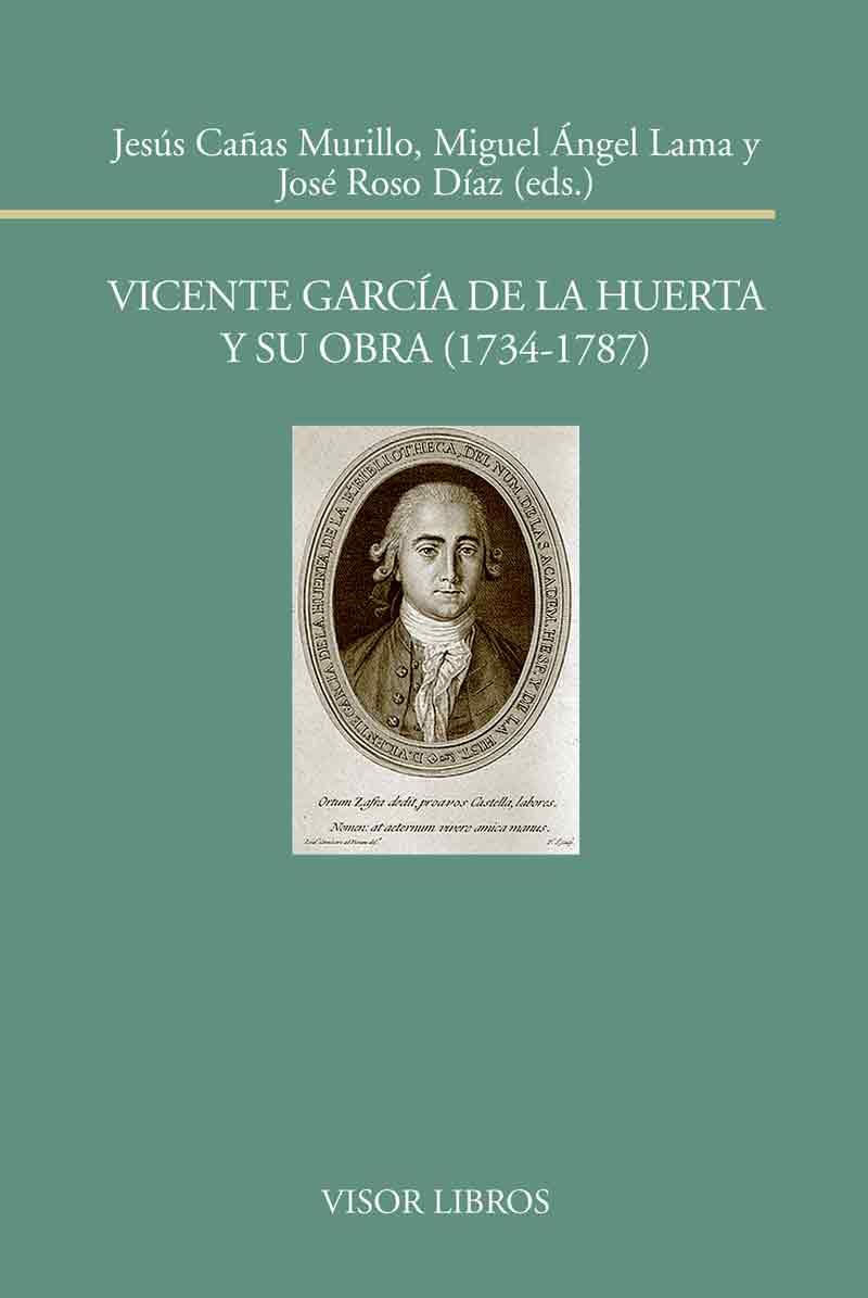 VICENTE GARCÍA DE LA HUERTA Y SU OBRA (1734-1787) | 9788498951707 | CAÑAS MURILLO, JESÚS/LAMA, MIGUEL ÁNGEL/ROSO DÍAZ, JOSÉ | Galatea Llibres | Llibreria online de Reus, Tarragona | Comprar llibres en català i castellà online