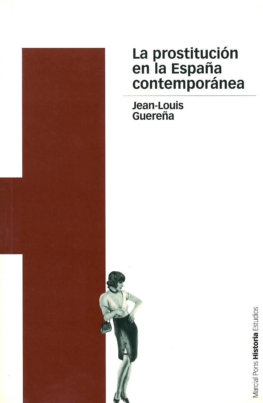 PROSTITUCION EN LA ESPAÑA CONTEMPORANEA, LA | 9788495379627 | GUEREÑA, JEAN-LOUIS | Galatea Llibres | Librería online de Reus, Tarragona | Comprar libros en catalán y castellano online