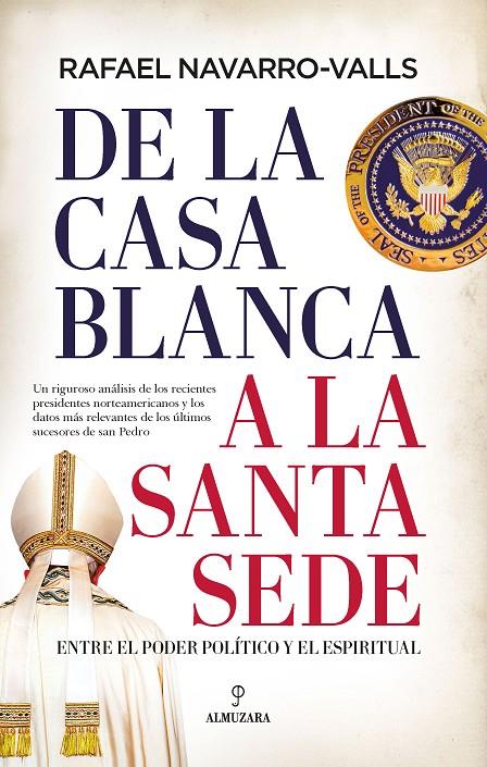 DE LA CASA BLANCA A LA SANTA SEDE | 9788416750856 | NAVARRO-VALLS, RAFAEL | Galatea Llibres | Llibreria online de Reus, Tarragona | Comprar llibres en català i castellà online