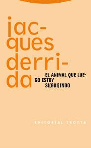 ANIMAL QUE LUEGO ESTOY SI(GUI)ENDO | 9788481649628 | DERRIDA, JACQUES | Galatea Llibres | Llibreria online de Reus, Tarragona | Comprar llibres en català i castellà online