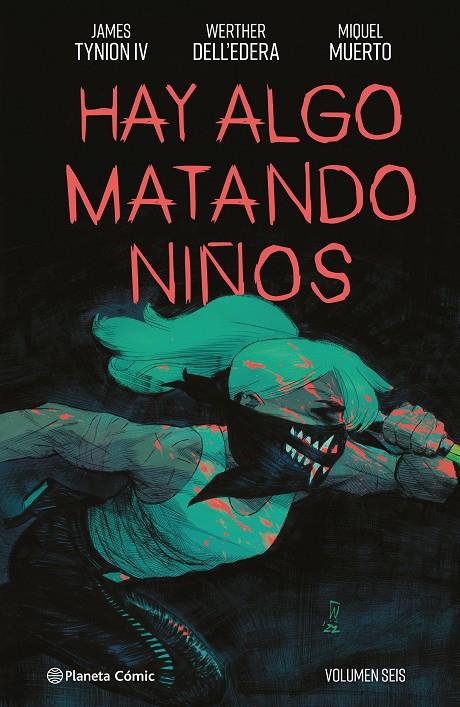 HAY ALGO MATANDO NIÑOS 6 | 9788411611114 | TYNION IV, JAMES/DELL'EDERA, WERTHER/MUERTO, MIQUEL | Galatea Llibres | Llibreria online de Reus, Tarragona | Comprar llibres en català i castellà online