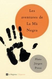 AVENTURES DE LA MA NEGRA, LES | 9788482643298 | PRESS, HANS JURGEN | Galatea Llibres | Llibreria online de Reus, Tarragona | Comprar llibres en català i castellà online