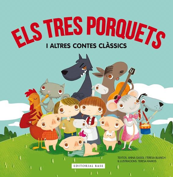 ELS TRES PORQUETS I ALTRES CONTES CLÀSSICS | 9788416587285 | GASOL, A. / BLANCH, TERESA | Galatea Llibres | Llibreria online de Reus, Tarragona | Comprar llibres en català i castellà online