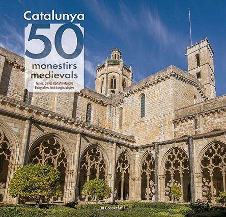 CATALUNYA: 50 MONESTIRS MEDIEVALS | 9788413564418 | CARTAÑÁ MANTILLA, CARLES | Galatea Llibres | Llibreria online de Reus, Tarragona | Comprar llibres en català i castellà online