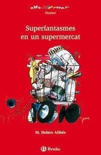 SUPERFANTASMES EN UN SUPERMERCAT | 9788421697030 | ALIBÉS, M. DOLORS. | Galatea Llibres | Llibreria online de Reus, Tarragona | Comprar llibres en català i castellà online