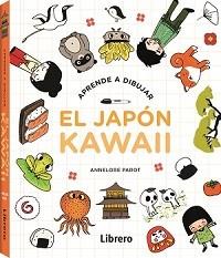 KAWAII APRENDE A DIBUJAR EL JAPON | 9788411540520 | PAROT, ANNELORE | Galatea Llibres | Librería online de Reus, Tarragona | Comprar libros en catalán y castellano online