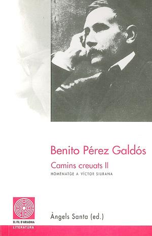 BENITO PEREZ GALDOS CAMINS CREUATS II | 9788479354459 | SANTA, ANGELS | Galatea Llibres | Librería online de Reus, Tarragona | Comprar libros en catalán y castellano online