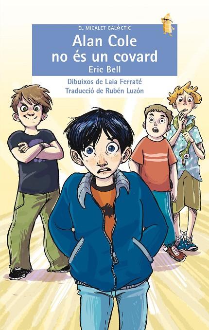 ALAN COLE NO ÉS UN COVARD | 9788490268025 | BELL, ERIC | Galatea Llibres | Llibreria online de Reus, Tarragona | Comprar llibres en català i castellà online