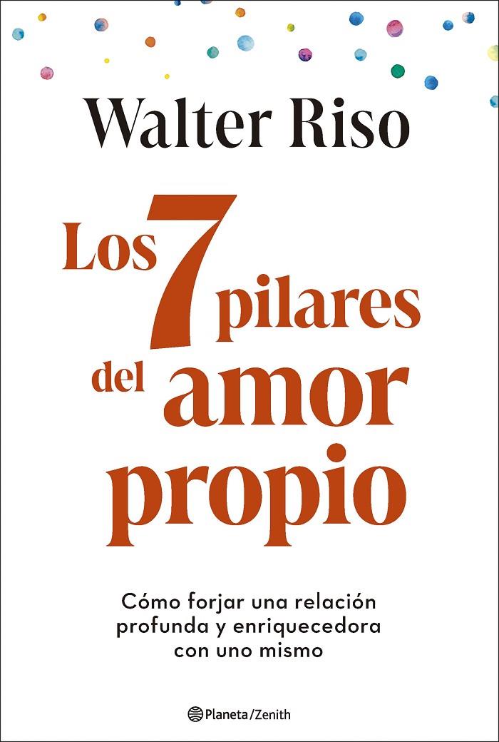 LOS 7 PILARES DEL AMOR PROPIO | 9788408299325 | RISO, WALTER | Galatea Llibres | Librería online de Reus, Tarragona | Comprar libros en catalán y castellano online