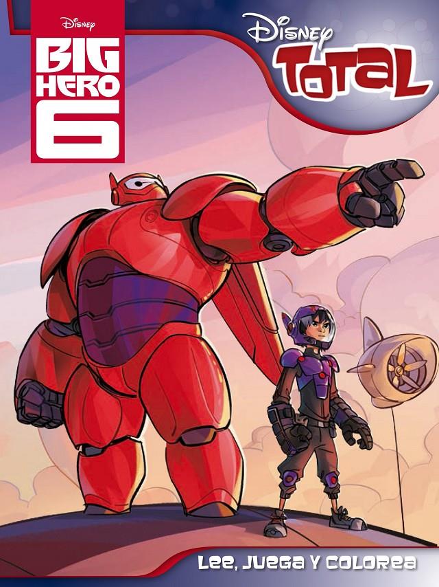 BIG HERO 6. DISNEY TOTAL | 9788499516387 | Galatea Llibres | Llibreria online de Reus, Tarragona | Comprar llibres en català i castellà online