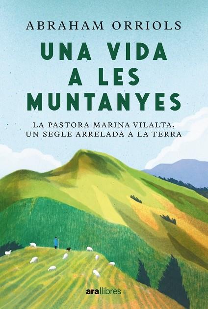 UNA VIDA A LES MUNTANYES | 9788411730990 | ORRIOLS GARCIA, ABRAHAM | Galatea Llibres | Llibreria online de Reus, Tarragona | Comprar llibres en català i castellà online