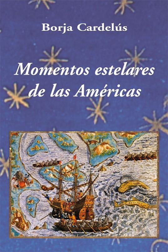 MOMENTOS ESTELARES DE LAS AMERICAS | 9788496813069 | CARDELUS, BORJA | Galatea Llibres | Llibreria online de Reus, Tarragona | Comprar llibres en català i castellà online