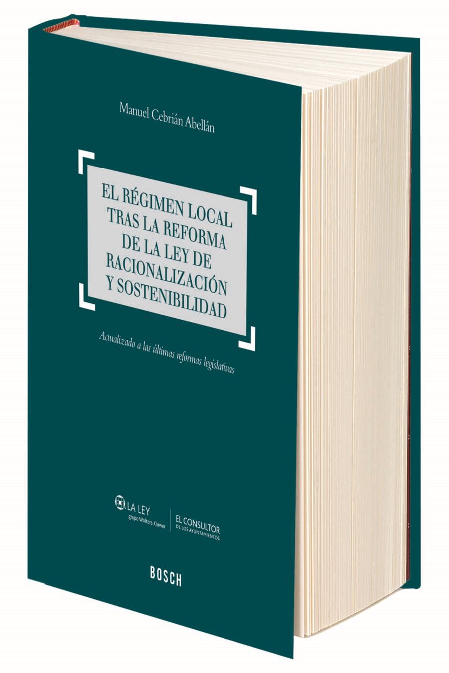 EL RÉGIMEN LOCAL TRAS LA REFORMA DE LA LEY DE RACIONALIZACIÓN Y SOSTENIBILIDAD | 9788416018284 | CEBRIÁN ABELLÁN, MANUEL | Galatea Llibres | Llibreria online de Reus, Tarragona | Comprar llibres en català i castellà online