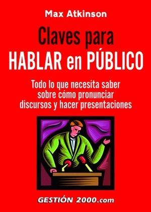 CLAVES PARA HABLAR EN PUBLICO | 9788496426153 | ATKINSON, MAX | Galatea Llibres | Llibreria online de Reus, Tarragona | Comprar llibres en català i castellà online