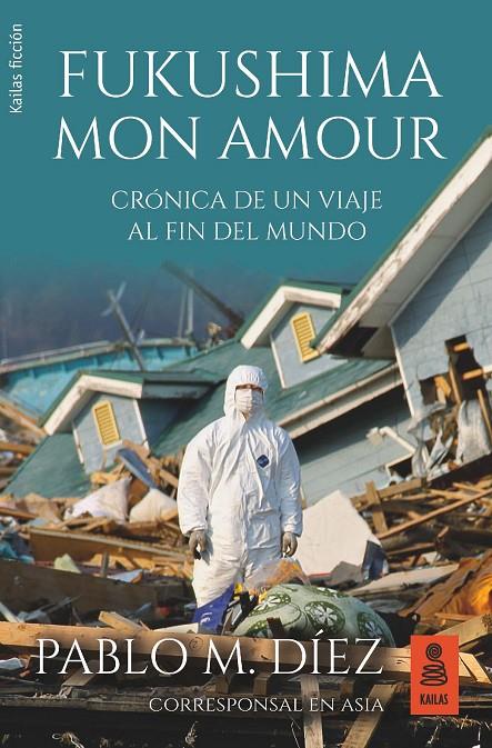 FUKUSHIMA MON AMOUR | 9788416523887 | DíEZ UCEDA, PABLO M. | Galatea Llibres | Llibreria online de Reus, Tarragona | Comprar llibres en català i castellà online