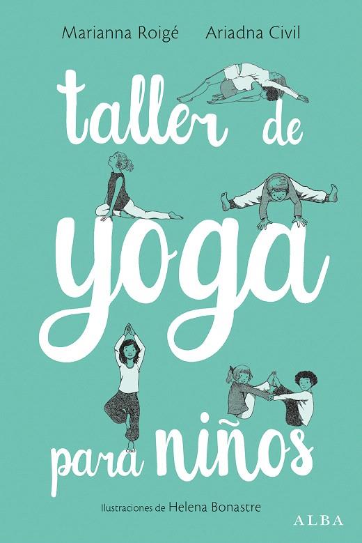 TALLER DE YOGA PARA NIñOS | 9788490653906 | ROIGé, MARIANNA/CIVIL, ARIADNA | Galatea Llibres | Llibreria online de Reus, Tarragona | Comprar llibres en català i castellà online