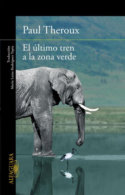 EL ÚLTIMO TREN A LA ZONA VERDE | 9788420410814 | THEROUX, PAUL | Galatea Llibres | Librería online de Reus, Tarragona | Comprar libros en catalán y castellano online