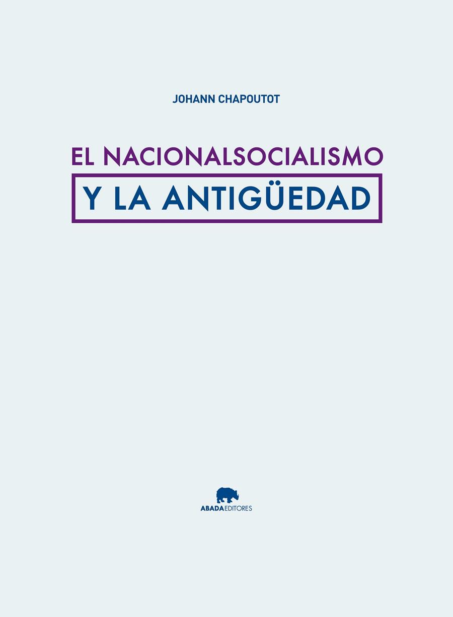 EL NACIONALSOCIALISMO Y LA ANTIGÜEDAD | 9788415289876 | CHAPOUTOT, JOHANN | Galatea Llibres | Llibreria online de Reus, Tarragona | Comprar llibres en català i castellà online