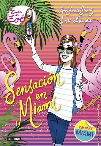 SENSACIÓN EN MIAMI. LA BANDA DE ZOÉ 13 | 9788408161783 | GARCÍA-SIÑERIZ, ANA / JORDI LABANDA BLANCO | Galatea Llibres | Llibreria online de Reus, Tarragona | Comprar llibres en català i castellà online