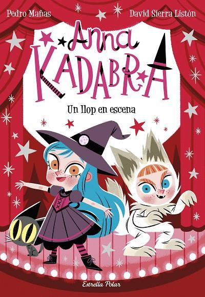 ANNA KADABRA 9. UN LLOP EN ESCENA | 9788413892047 | MAÑAS, PEDRO | Galatea Llibres | Llibreria online de Reus, Tarragona | Comprar llibres en català i castellà online