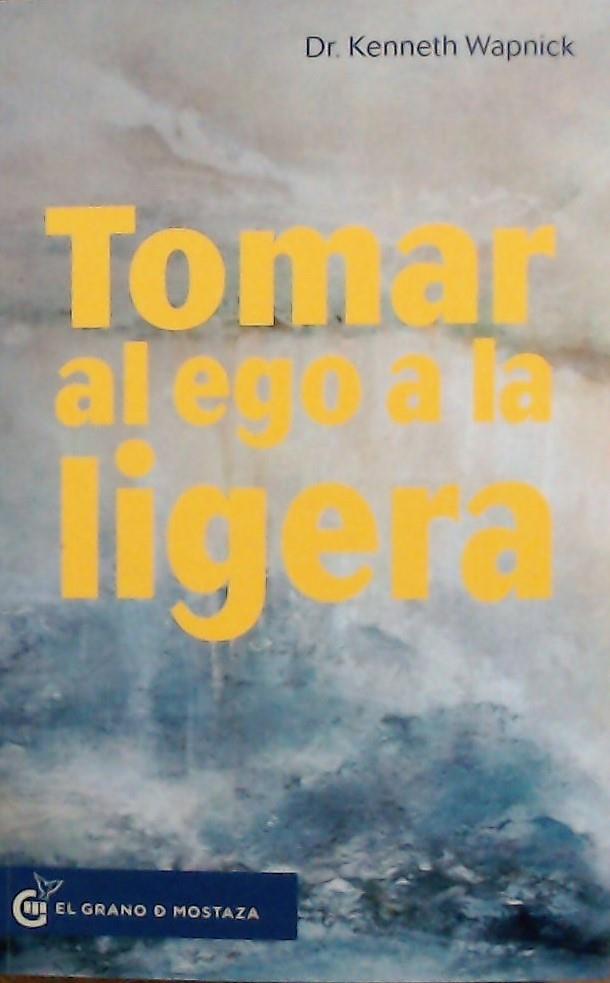 TOMAR AL EGO A LA LIGERA | 9788412072488 | KENNETH,WAPNICK | Galatea Llibres | Llibreria online de Reus, Tarragona | Comprar llibres en català i castellà online