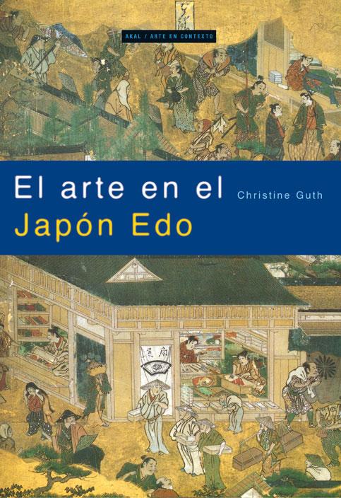 ARTE EN EL JAPÓN EDO | 9788446024736 | GUTH, CHRISTINE | Galatea Llibres | Llibreria online de Reus, Tarragona | Comprar llibres en català i castellà online