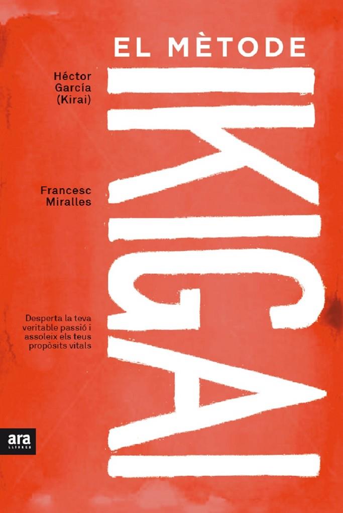 EL MèTODE IKIGAI | 9788416915361 | MIRALLES, FRANCESC / GARCÍA, HÉCTOR | Galatea Llibres | Librería online de Reus, Tarragona | Comprar libros en catalán y castellano online